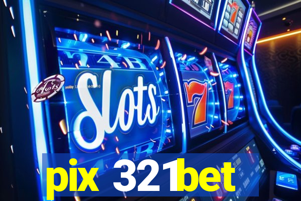 pix 321bet