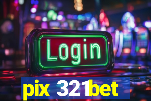 pix 321bet