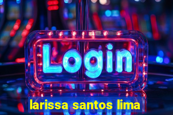 larissa santos lima