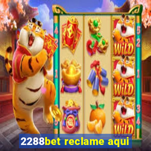 2288bet reclame aqui