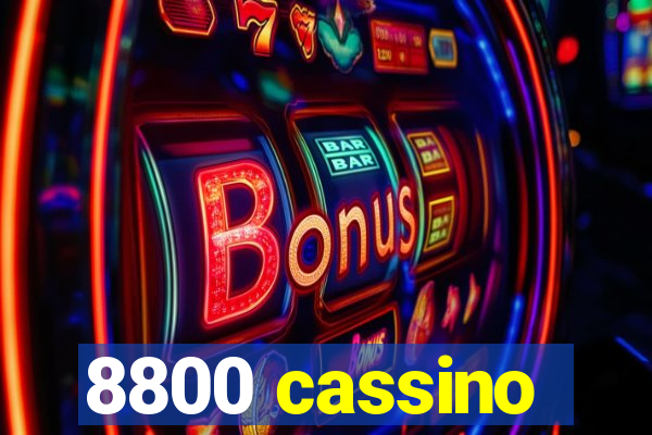 8800 cassino