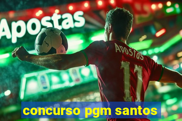 concurso pgm santos
