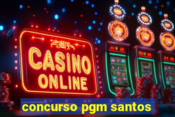 concurso pgm santos
