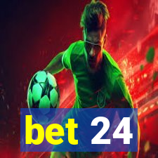 bet 24