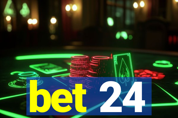 bet 24