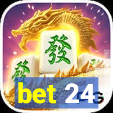 bet 24