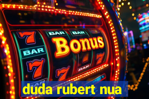 duda rubert nua
