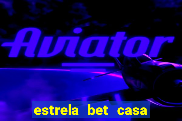 estrela bet casa de aposta