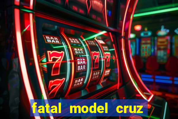 fatal model cruz das almas ba