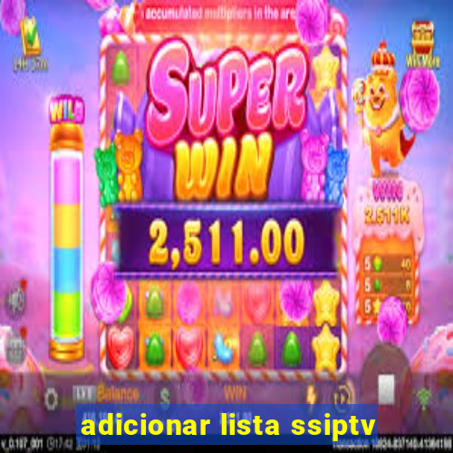 adicionar lista ssiptv