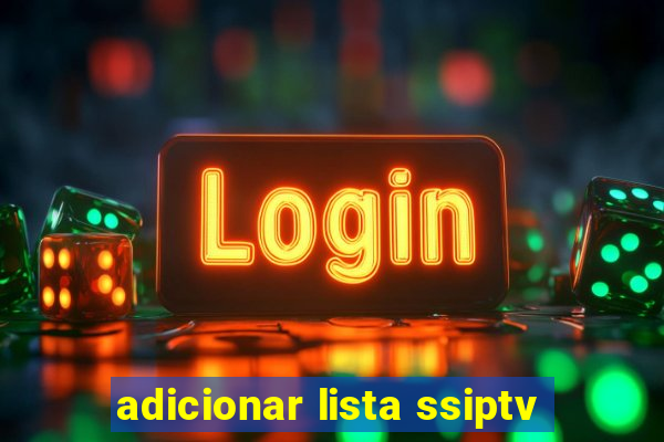 adicionar lista ssiptv