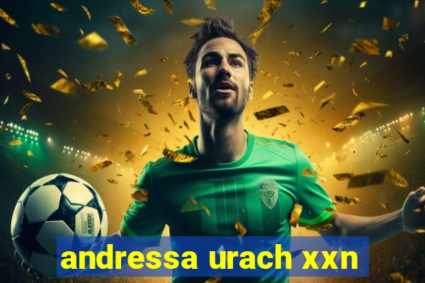 andressa urach xxn