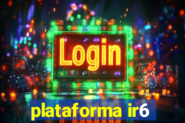 plataforma ir6