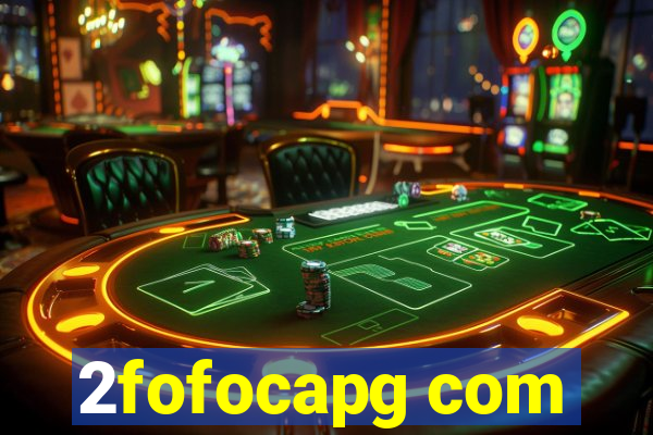 2fofocapg com