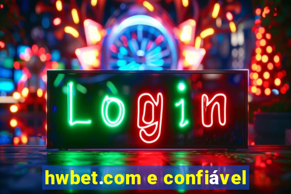 hwbet.com e confiável