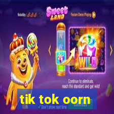 tik tok oorn