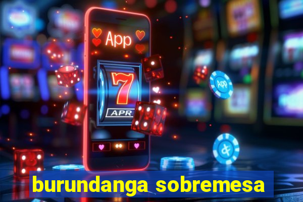 burundanga sobremesa