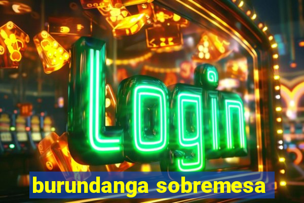 burundanga sobremesa