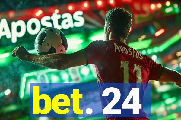 bet. 24