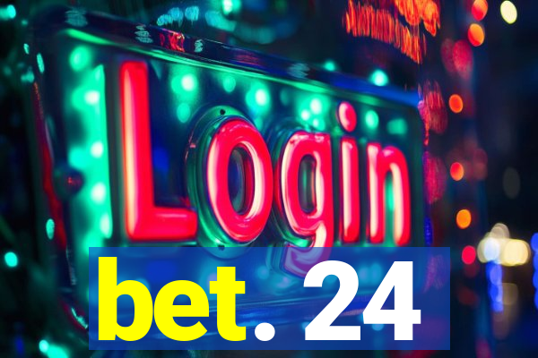 bet. 24