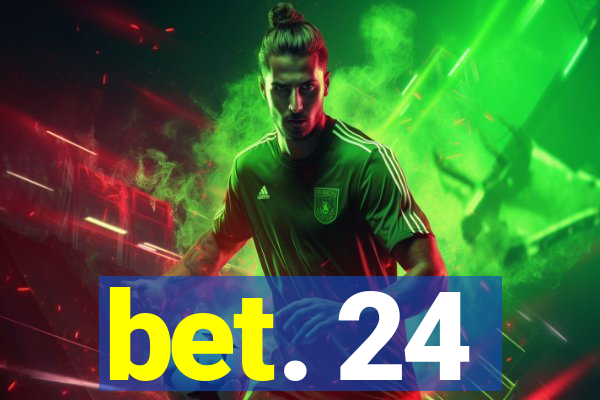 bet. 24