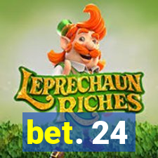 bet. 24