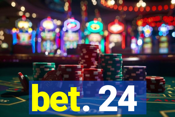 bet. 24