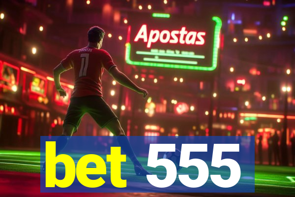 bet 555