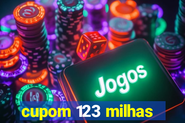 cupom 123 milhas