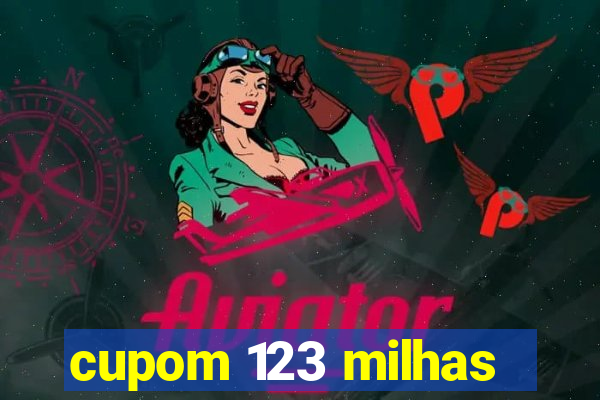 cupom 123 milhas