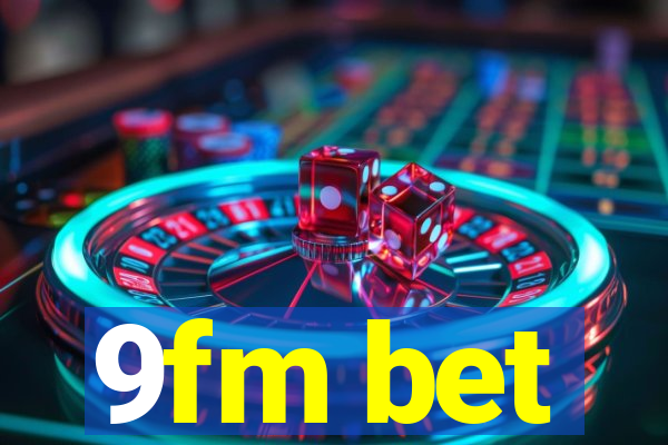 9fm bet