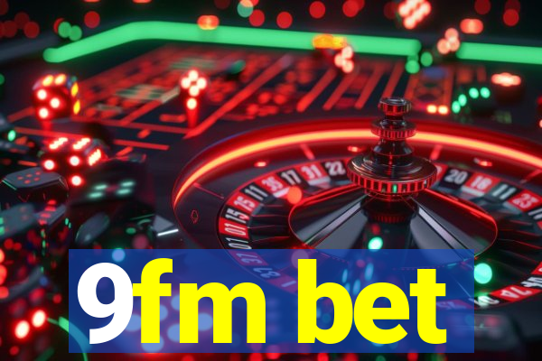 9fm bet