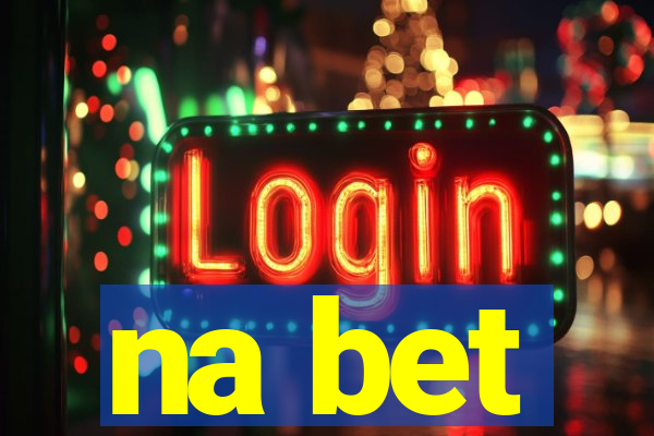na bet