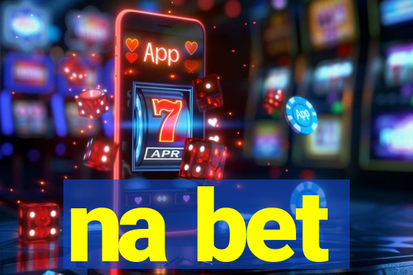 na bet