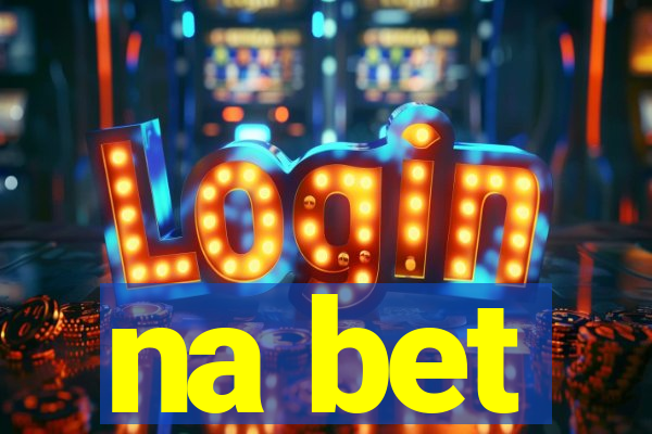 na bet