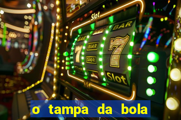o tampa da bola ao vivo