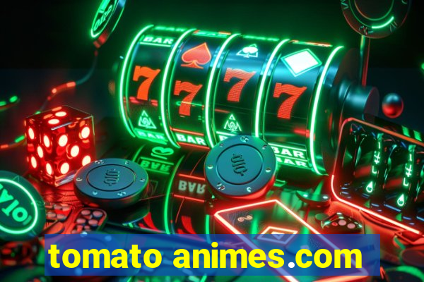 tomato animes.com