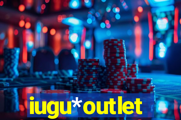 iugu*outlet