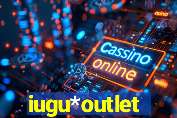 iugu*outlet