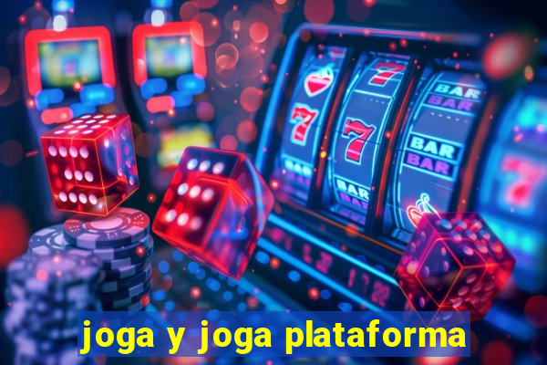 joga y joga plataforma