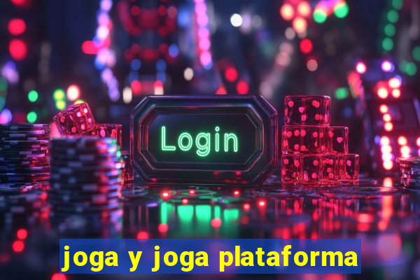 joga y joga plataforma