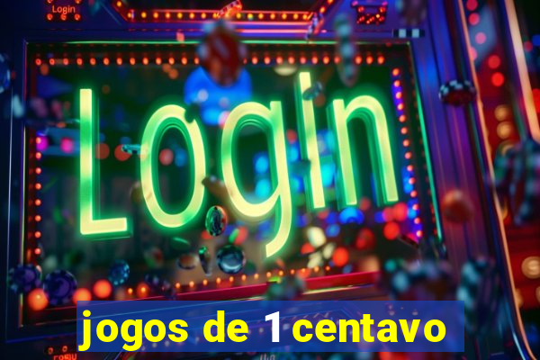 jogos de 1 centavo