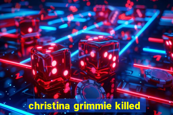 christina grimmie killed