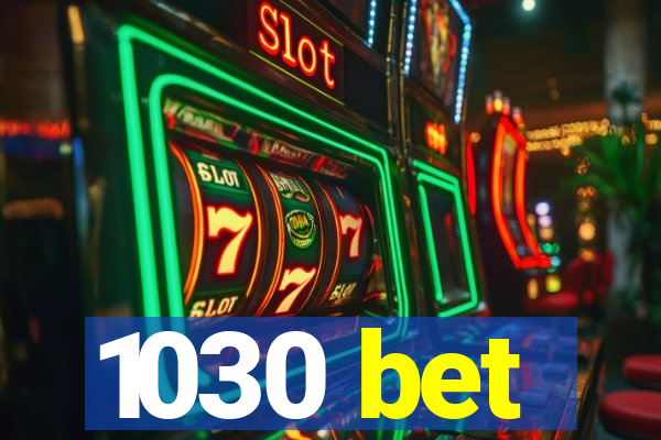 1030 bet