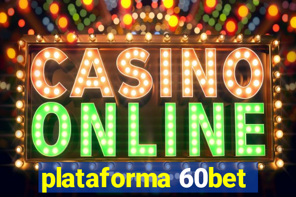 plataforma 60bet