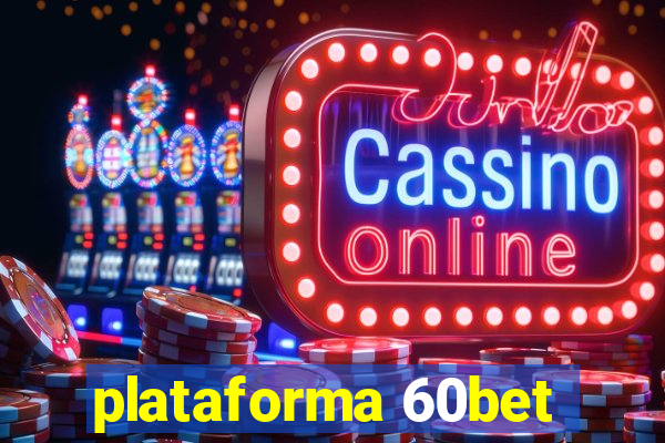 plataforma 60bet