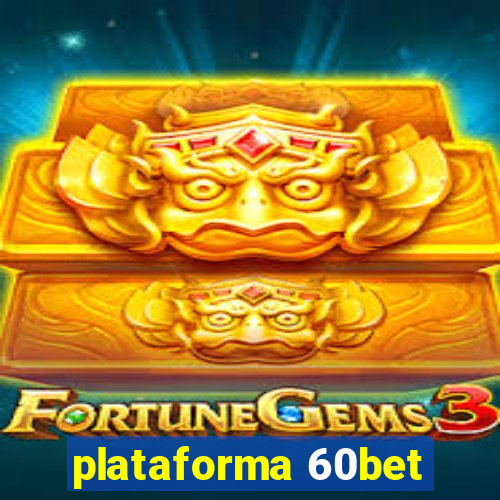 plataforma 60bet