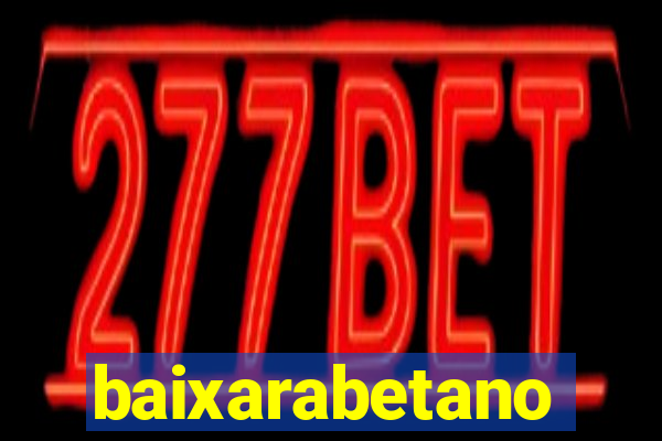 baixarabetano