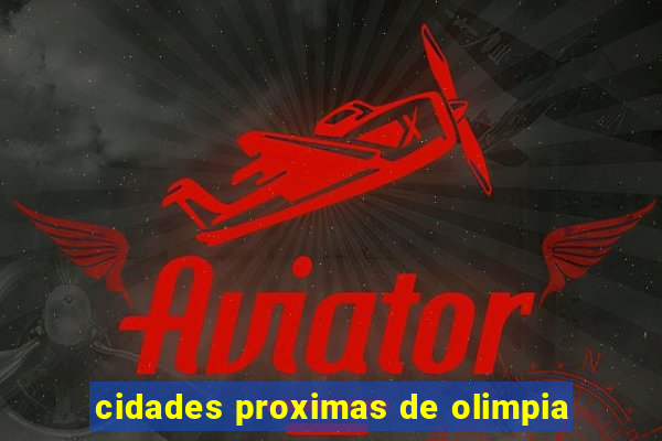 cidades proximas de olimpia