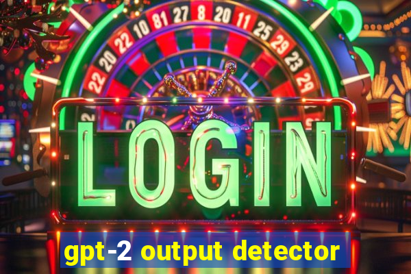 gpt-2 output detector